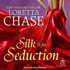 Silk Is For Seduction Audiobook, by Loretta Chase