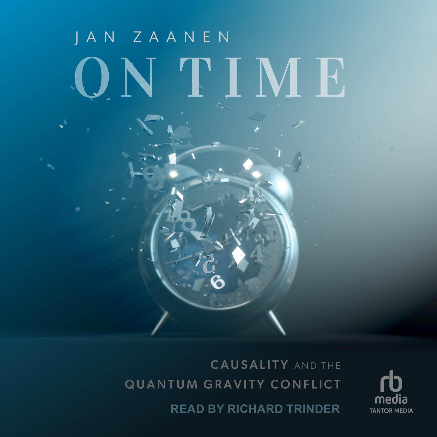 On Time: Causality and the Quantum Gravity Conflict Audiobook, by Jan Zaanen