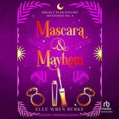 Mascara & Mayhem: A Paranormal Cozy Mystery Audibook, by Elle Wren Burke