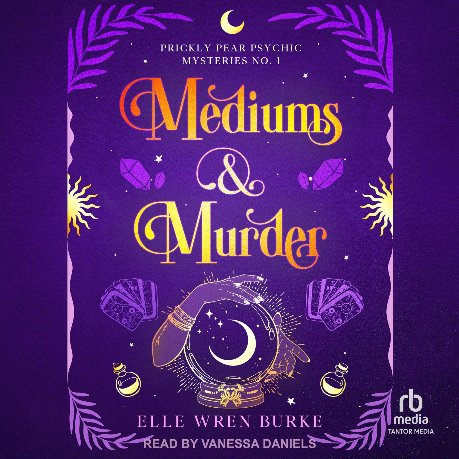 Mediums & Murder: A Paranormal Cozy Mystery Audiobook, by Elle Wren Burke