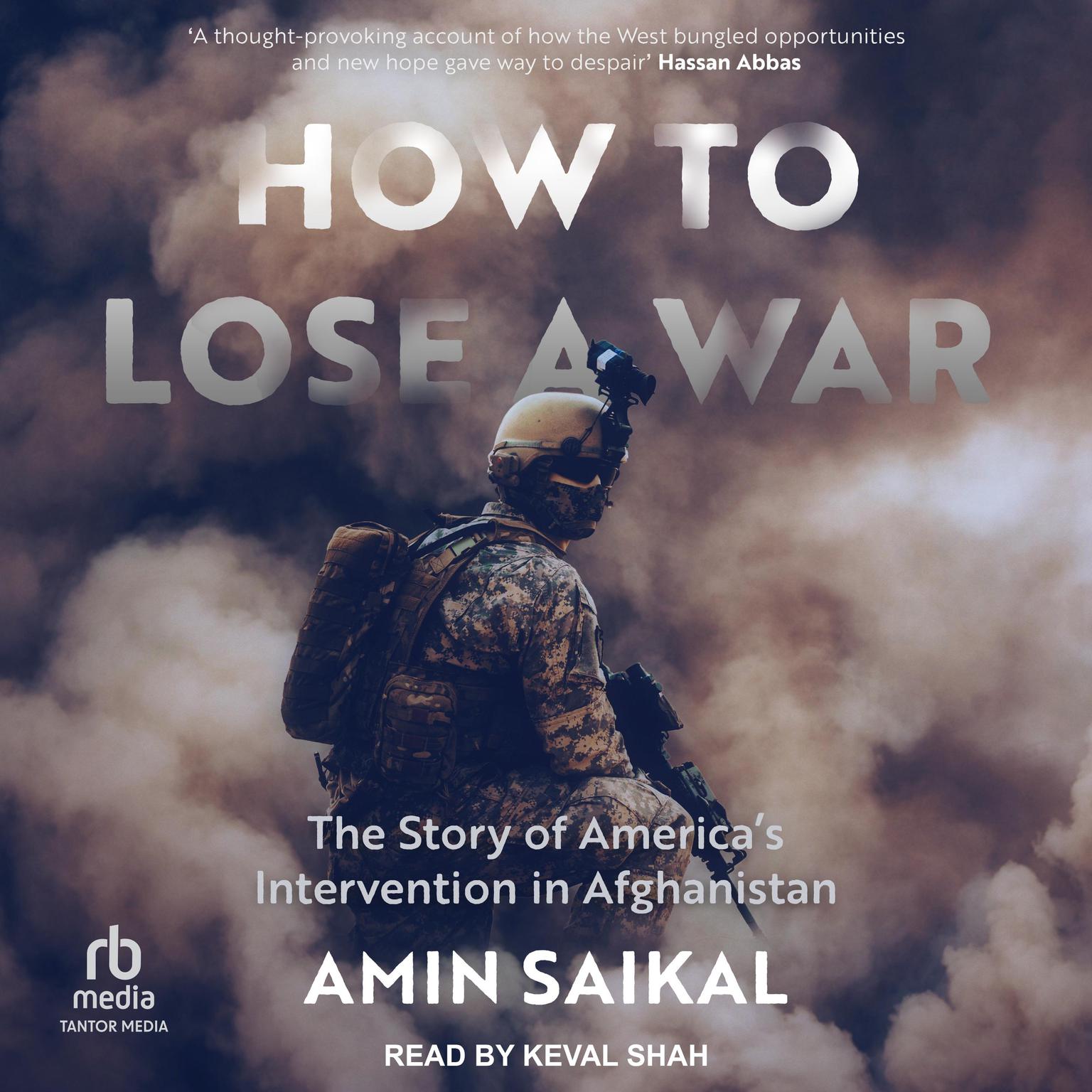 How to Lose a War: The Story of Americas Intervention in Afghanistan Audiobook, by Amin Saikal