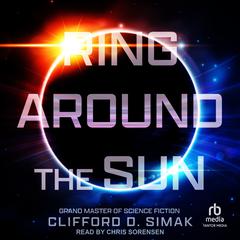 Ring Around the Sun Audiobook, by Clifford D. Simak