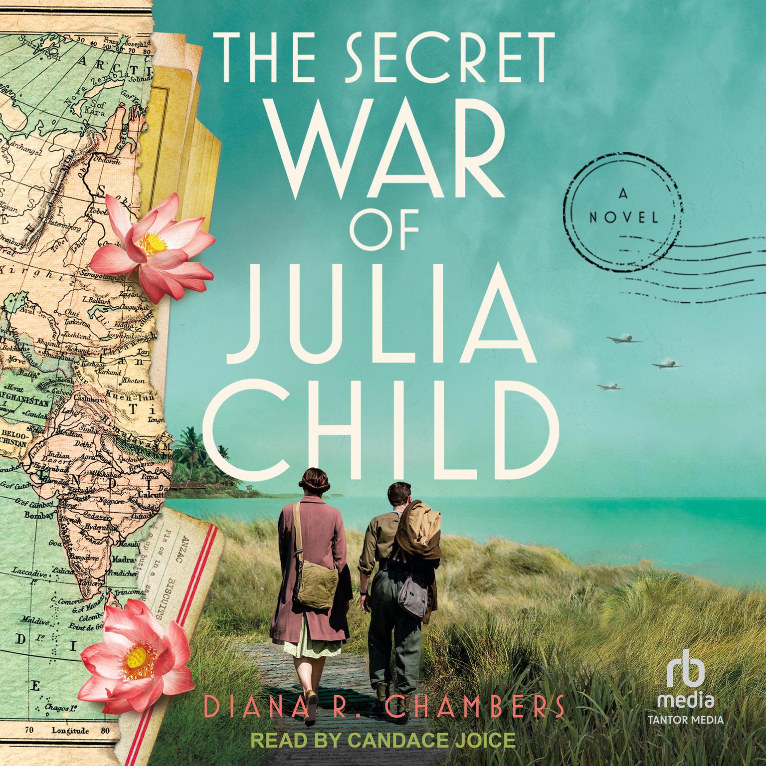 The Secret War of Julia Child: A Novel Audiobook, by Diana R. Chambers