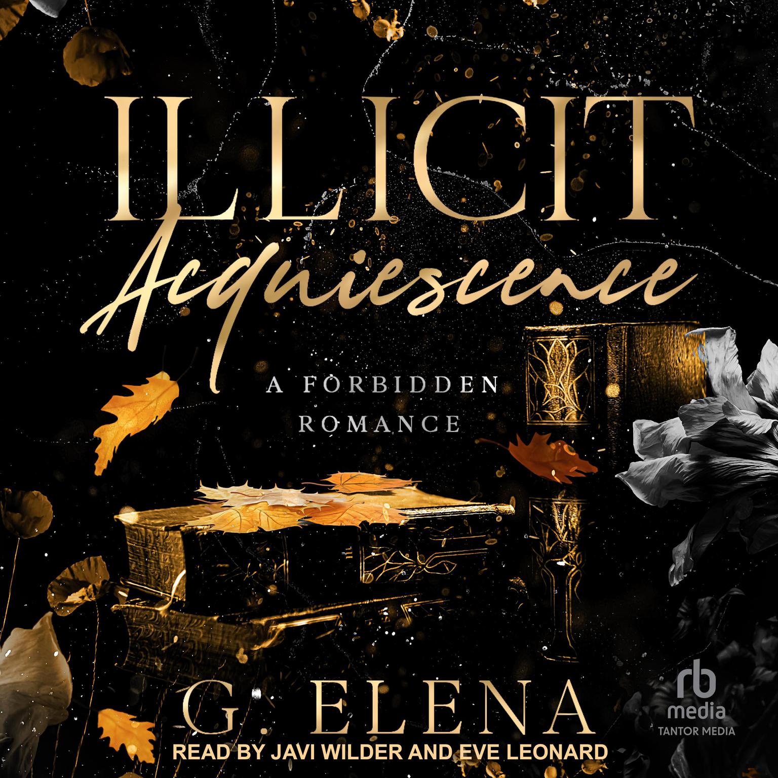 Illicit Acquiescence: A Forbidden Romance Audiobook, by G. Elena