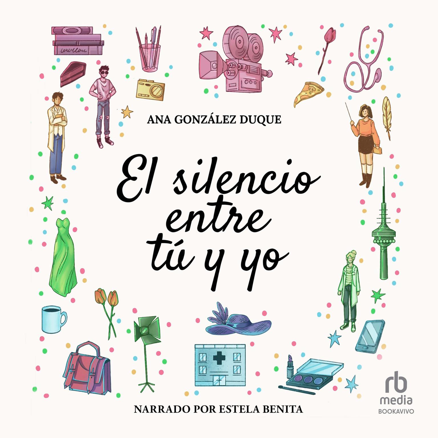 El silencio entre tú y yo: novela romántica contemporánea The silence between us Audiobook, by Ana González-Duque