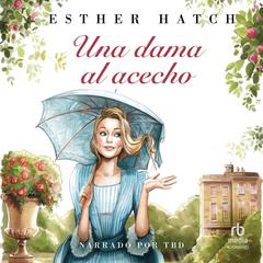 Una dama al acecho Audiobook, by Esther Hatcher