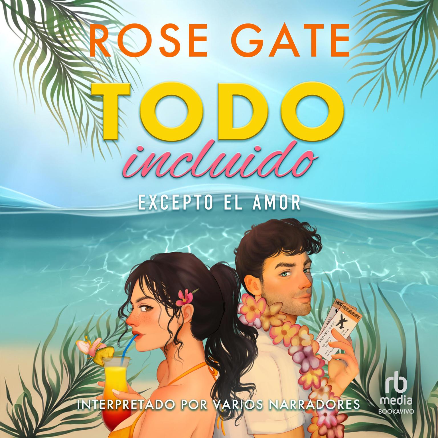 Todo incluído: Excepto el Amor (Except Love) Audiobook, by Rose Gate