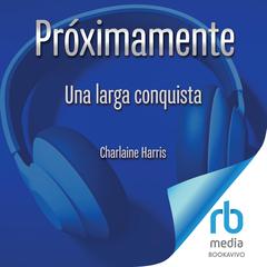 Una larga conquista Audiobook, by Charlaine Harris