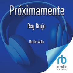 Rey Brujo Audiobook, by Martha Wells