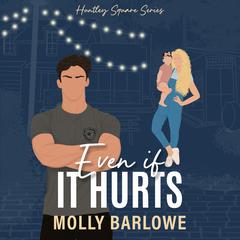 Even if It Hurts Audiobook, by Molly Barlowe