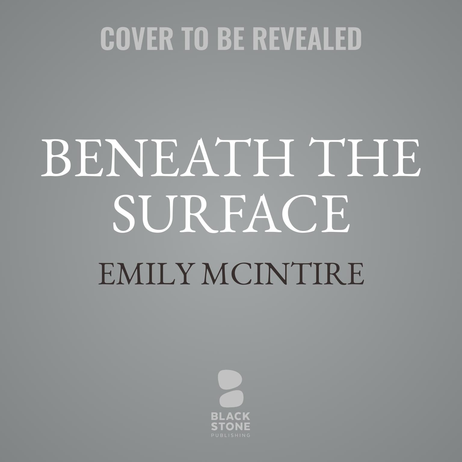 Beneath the Surface Audiobook, by Emily McIntire