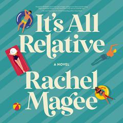 It's All Relative: A Novel Audibook, by Rachel Magee