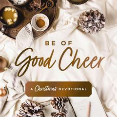 Be of Good Cheer: A Christmas Devotional Audibook, by Susan Hill