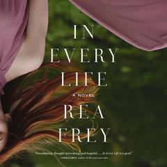 In Every Life Audiobook, by Rea Frey
