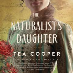 The Naturalist's Daughter Audibook, by Tea Cooper