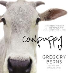 Cowpuppy: An Unexpected Friendship and a Scientist’s Journey into the Secret World of Cows Audiobook, by Gregory Berns