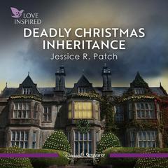 Deadly Christmas Inheritance Audibook, by Jessica R. Patch