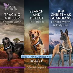 Mountain Country K-9 Books 7-9/Tracing A Killer/Search And Detect/Perilous Christmas Pursuit/Lethal Holiday Hideout Audibook, by Lenora Worth