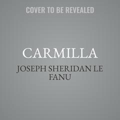 Carmilla Audibook, by Joseph Sheridan Le Fanu