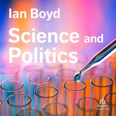 Science and Politics Audibook, by Ian Boyd