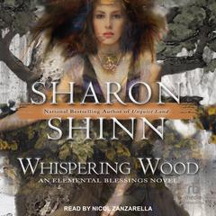 Whispering Wood Audibook, by Sharon Shinn