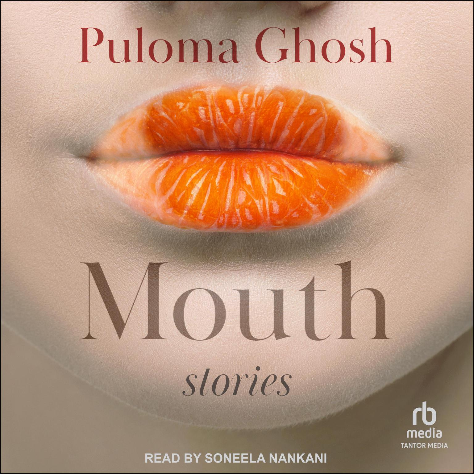 Mouth: Stories Audiobook, by Puloma Ghosh