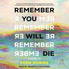 Remember You Will Die: A Novel Audibook, by Eden Robins