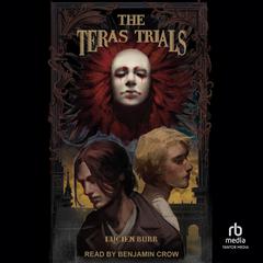 The Teras Trials Audibook, by Lucien Burr