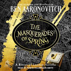 The Masquerades of Spring Audiobook, by Ben Aaronovitch