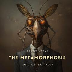 The Metamorphosis and Other Tales Audiobook, by Franz Kafka