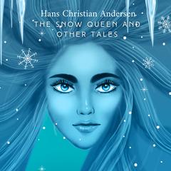 The Snow Queen and Other Tales Audiobook, by Hans Christian Andersen