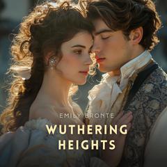 Wuthering Heights Audiobook, by Emily Brontë