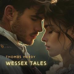 Wessex Tales Audiobook, by Thomas Hardy
