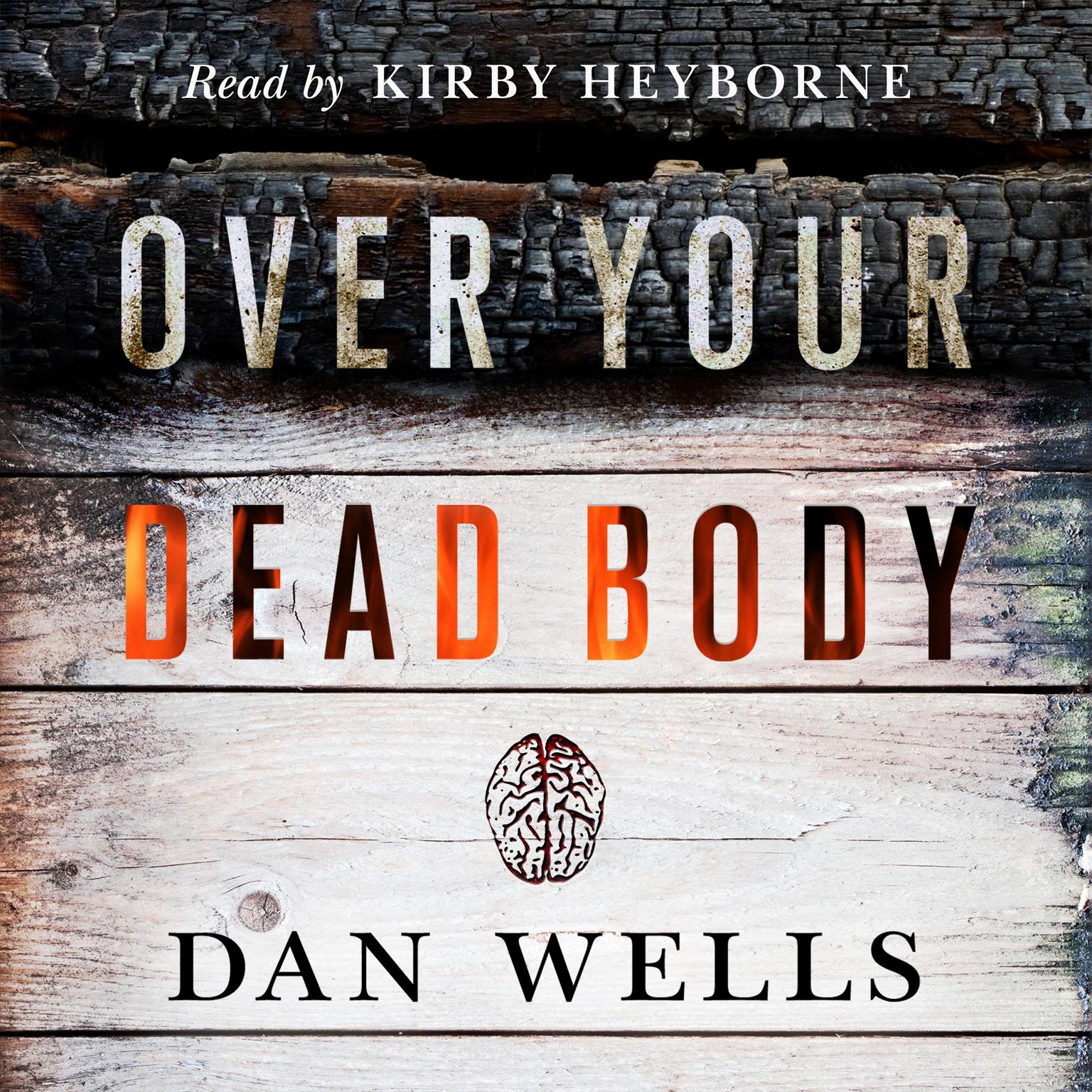 Over Your Dead Body Audiobook, by Dan Wells