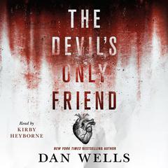 The Devil's Only Friend Audibook, by Dan Wells