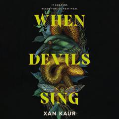 When Devils Sing Audibook, by Xan Kaur