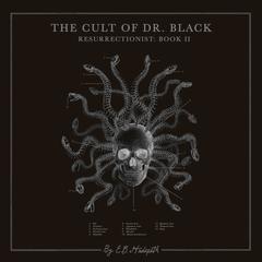 The Cult of Dr. Black Audibook, by E. B. Hudspeth