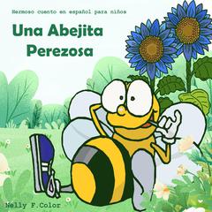 Una Abejita perezosita Audiobook, by Nelly F. Color