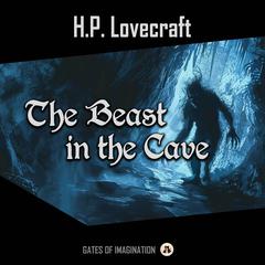 The Beast in the Cave Audiobook, by H. P. Lovecraft