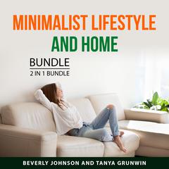 Minimalist Lifestyle and Home Bundle, 2 in 1 Bundle: Sustainable Minimalism and Cleaning and Decluttering Audibook, by Beverly Johnson