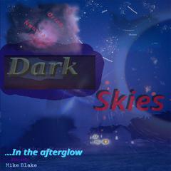 Dark Skies: ...In the afterglow Audiobook, by Mike Blake