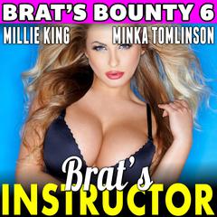 Brats Instructor : Brats Bounty 6: (Lactation BDSM Older Younger Age Gap Erotica) Audiobook, by Millie King