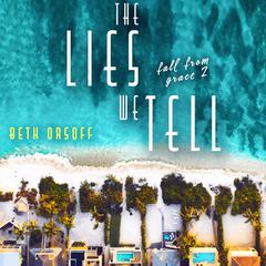 The Lies We Tell Audiobook, by Beth Orsoff