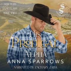 His Prodigal Alpha: An Omegaverse Mpreg Shifter Romance Audibook, by Anna Sparrows