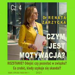 ROZSTANIE? Odejść czy pozostać w związku? Co zrobić, kiedy szykuje się skandal?: Czym jest motywacja? cz. 4. Audiobook, by Renata Zarzycka