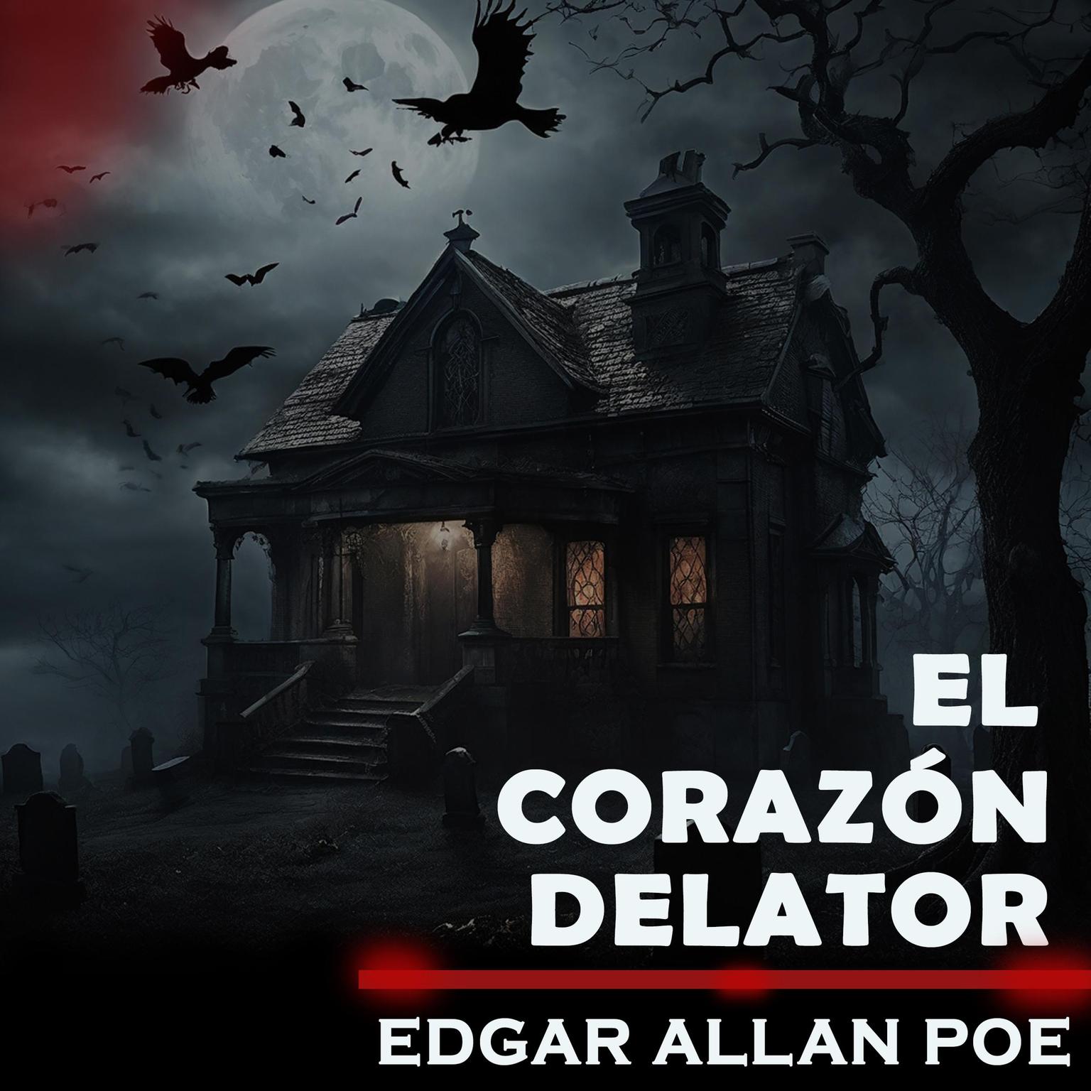 El Corazón Delator: Edición original Audiobook, by Edgar Allan Poe