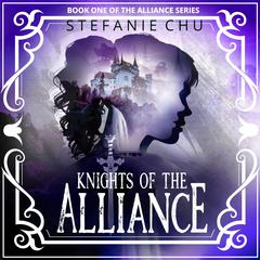 Knights of the Alliance Audiobook, by Stefanie Chu