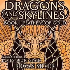 Feathers of Gold Audibook, by Rowan Silver