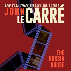 The Russia House Audibook, by John le Carré