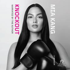 Knockout: A Memoir Audibook, by Mia Kang